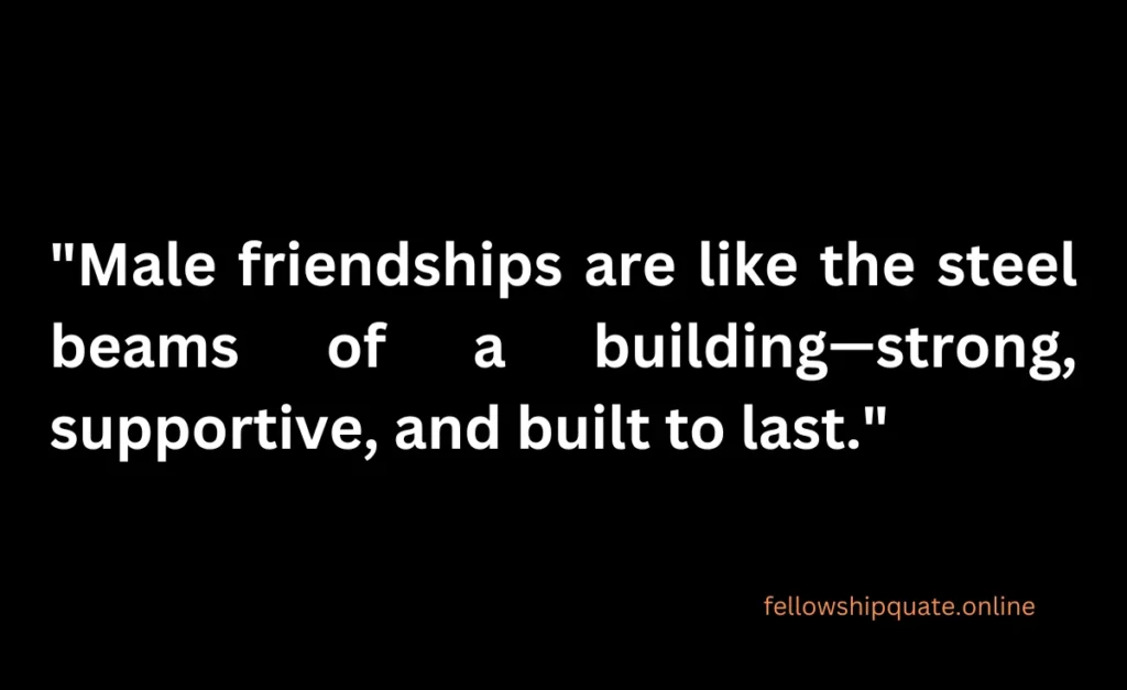 Quotes About Male Friendships